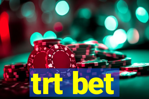 trt bet
